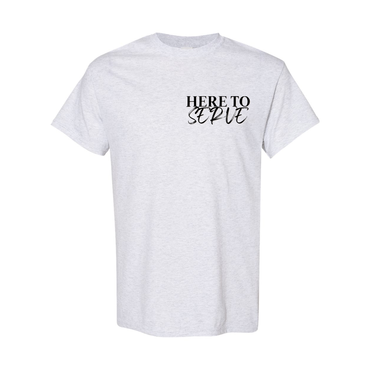 Here to Serve T-Shirt