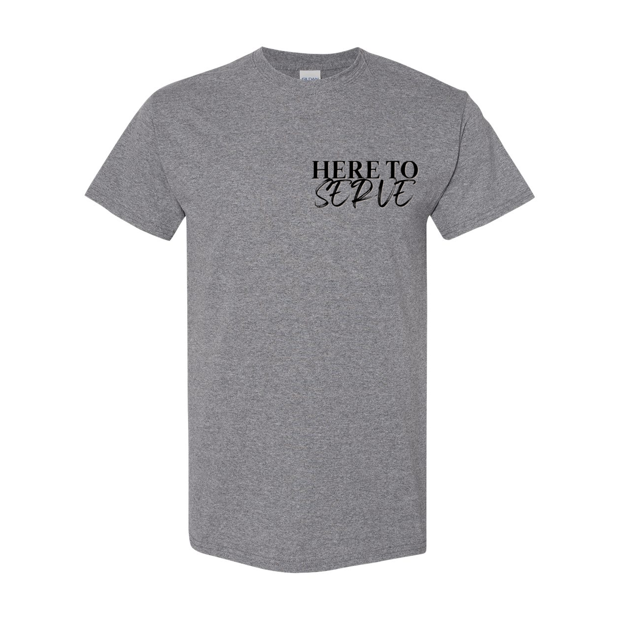 Here to Serve T-Shirt