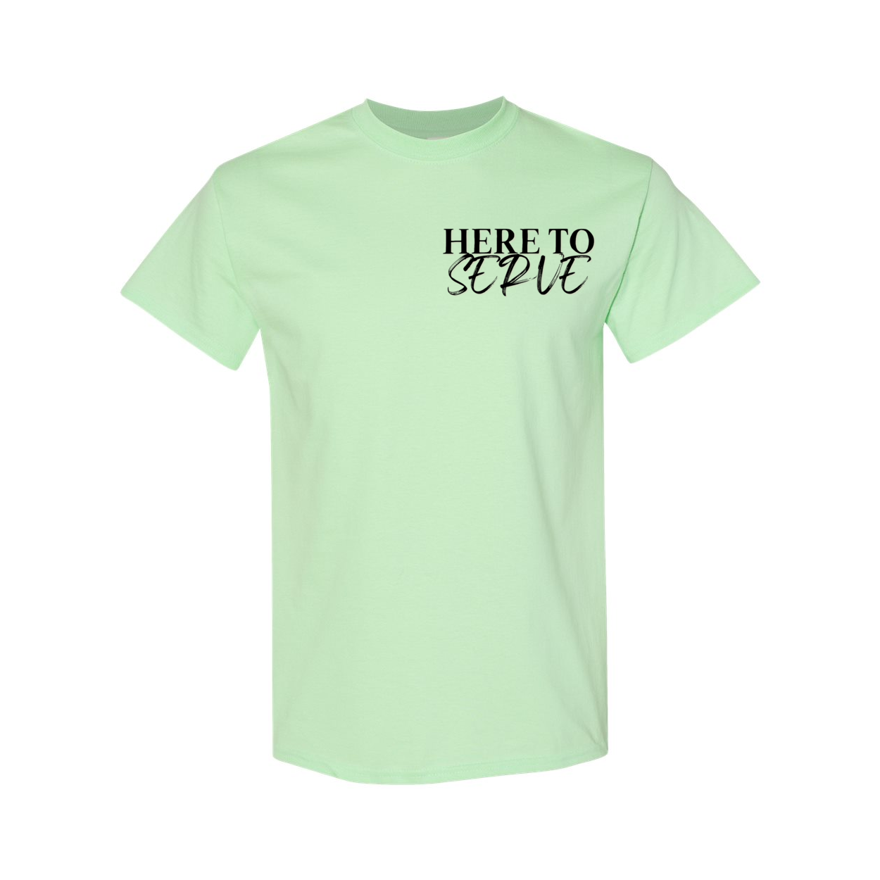 Here to Serve T-Shirt