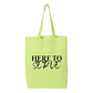 Here to Serve Tote